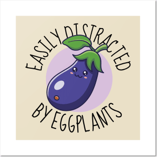 Easily Distracted By Eggplants Funny Eggplant Posters and Art